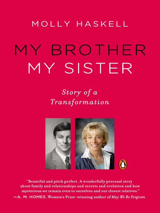 Title details for My Brother My Sister by Molly Haskell - Available